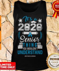 Top It's A 2020 Senior Thing You Wouldnt Understand Tank Top