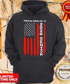 Top Proud Mom Of A 2020 Senior American Flag Hoodie