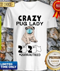 Funny Crazy Pug Lady 2020 Toilet Paper Quarantined V-neck