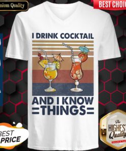 I Drink Cocktail And I Know Things Vintage V-neck
