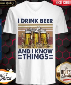 I Drink Wine And I Know Things Beer Vintage V-neck