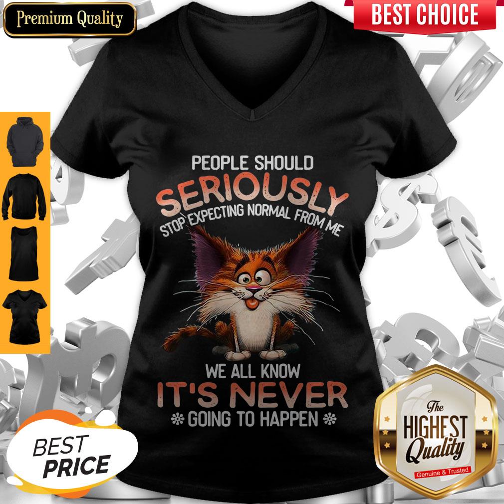 People Should Seriously Stop Expecting Normal From Me V-neck