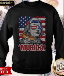 Benjamin Franklin Murica Happy The 4th Of July American Flag Sweatshirt