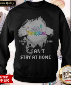 Blood Inside Me Disneyland Health Services Covid 19 2020 I Can’t Stay At Home Sweatshirt