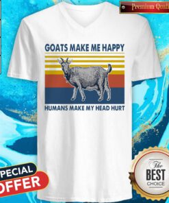 Cute Goats Make Me Happy Humans Make My Head Hurt V-neck