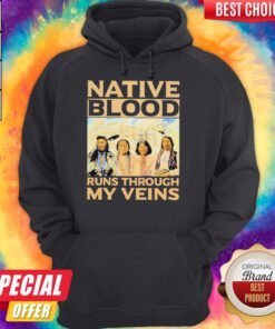 Funny Native Blood Runs Through My Veins Hoodie