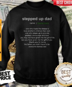 Funny Steppe Up Dad Awesome Bonus Dad Sweatshirt