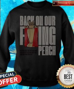 Good Back On Our Perch English Soccer Sweatshirt