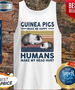 Guinea Pigs Make Me Happy Humans Make Head Hurt Vintage Tank Top