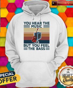 Guitar You Hear The Music But You Feel The Bass Vintage Hoodie