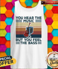 Guitar You Hear The Music But You Feel The Bass Vintage Tank Top