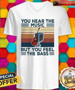 Guitar You Hear The Music But You Feel The Bass Vintage V-neck