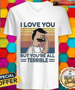 Hot I Love You But Youre All Terrible Vintage Retro V-neck