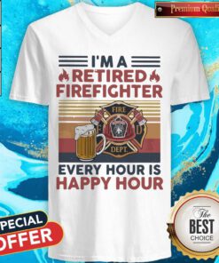 Hot I'm A Retired Firefighter Every Hour Is Happy Hour Vintage Retro V-neck
