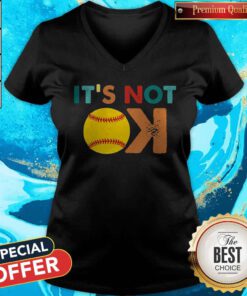 Hot Softball Its Not Ok V-neck