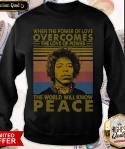 Jimi Hendrix Face When The Power Of Love Overcomes The Love Of Power The World Will Know Peace Vintage Sweatshirt