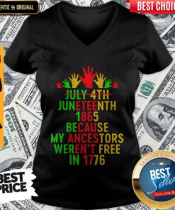 July 4th Juneteenth 1865 Because My Ancestors Weren’t Free In 1776 V-neck