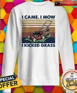 Lawn Mower I Came I Mow I Kicked Grass Vintage Sweatshirt