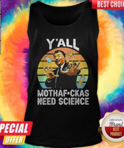 Neil Degrasse Tyson Y’all Mothafuck As Need Cience Vintage Tank Top