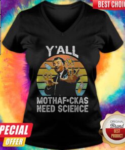 Neil Degrasse Tyson Y’all Mothafuck As Need Cience Vintage V-neck