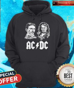 Nice ACDC Nikola Tesla Thomas Edison Science Hoodie
