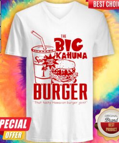 Nice The Big Kahuna Burger That Tasty Hawaiian Burger Joint V-neck