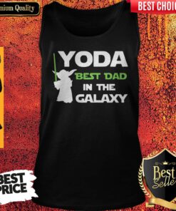Nice Yoda Best Dad In The Galaxy Tank Top