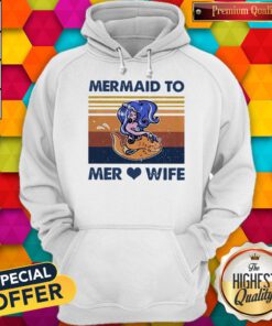 Top Mermaid To Mer Love Wife Vintage Hoodie