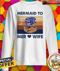 Top Mermaid To Mer Love Wife Vintage Sweatshirt