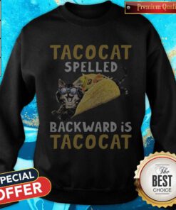 Top Tacocat Spelled Backward Is Tacocat Sweatshirt