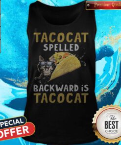 Top Tacocat Spelled Backward Is Tacocat Tank Top
