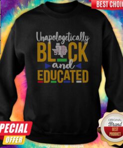 Top Unapologetically Black STU And Educated Sweatshirt