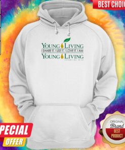 Young Living I Share It I Use It I Love It I Am Young Living Essential Oils Hoodie