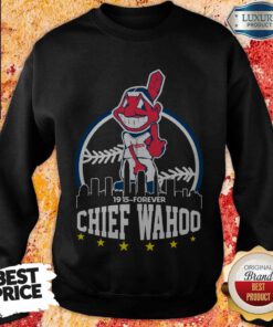 Awesome 1915 Forever Chief Wahoo Sweatshirt