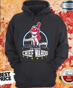 Awesome 1915 Forever Chief Wahoo Hoodie