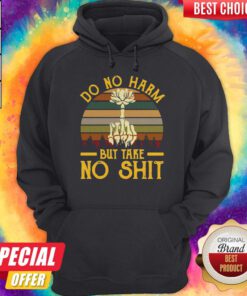 Awesome Do No Harm But Take No Shit Vintage Hoodie