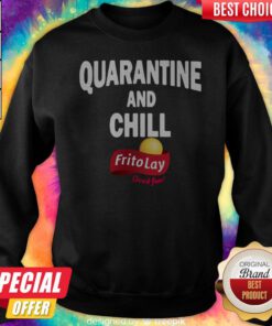 Awesome Frito Lay Good Fun Quarantine And Chill Sweatshirt