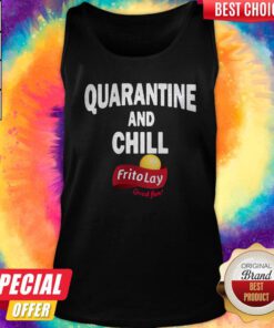 Awesome Frito Lay Good Fun Quarantine And Chill Tank Top