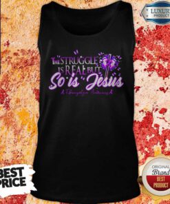 Awesome The Struggle Is Real But So Is Jesus Butterfly Cross Flower Purple Tank Top
