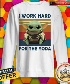 Baby Yoda I Work Hard For The Yoda Vintage Retro Sweatshirt