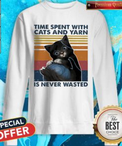 Black Cats Wool Roll Time Spent With And Yarn Is Never Wasted Vintage Sweatshirt
