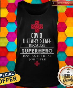 Covid Dietary Staff Because Superhero Isn’t An Official Job Title Tank Top