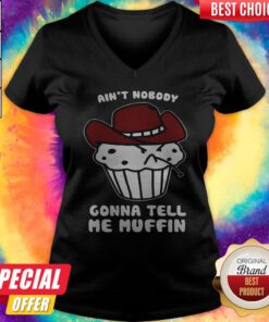 Cute Aint Nobody Gonna Tell Me Muffin V-neck