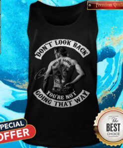 Don't Look Back Sons Of Anarchy California You're Not Going That Way Signature Tank top
