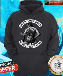 Don't Look Back Sons Of Anarchy California You're Not Going That Way Signature Hoodie