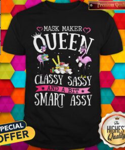 Flamingo Mask Maker Queen Classy Sassy And A Bit Smart Assy Shirt