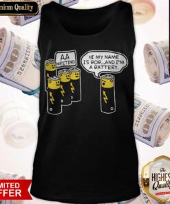 Funny Battery Aa Meeting Hi My Name Is Bob And I’m A Battery Tank Top