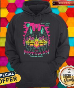 Good Have You Seen The Mothaman Terror From The Skies Official Hoodie