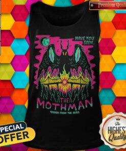 Good Have You Seen The Mothaman Terror From The Skies Official Tank Top