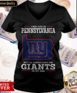 Good I May Live In Pennsylvania But I’ll Always Have The Giants In My DNA V-neck